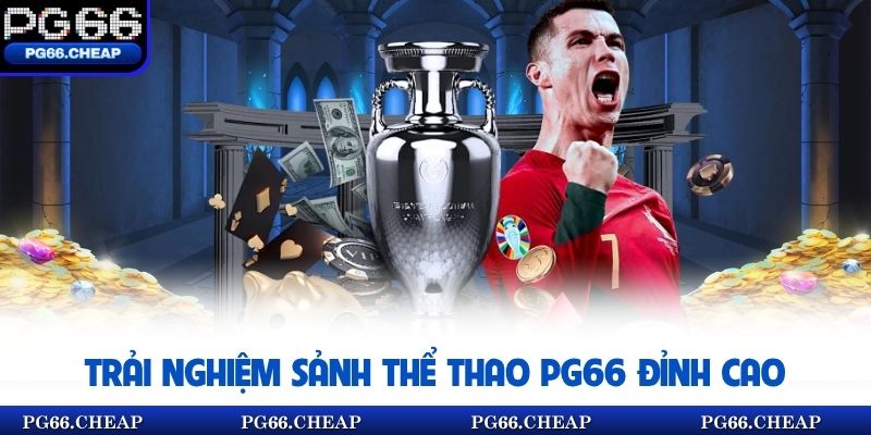 Trải nghiệm sảnh thể thao PG66 đỉnh cao